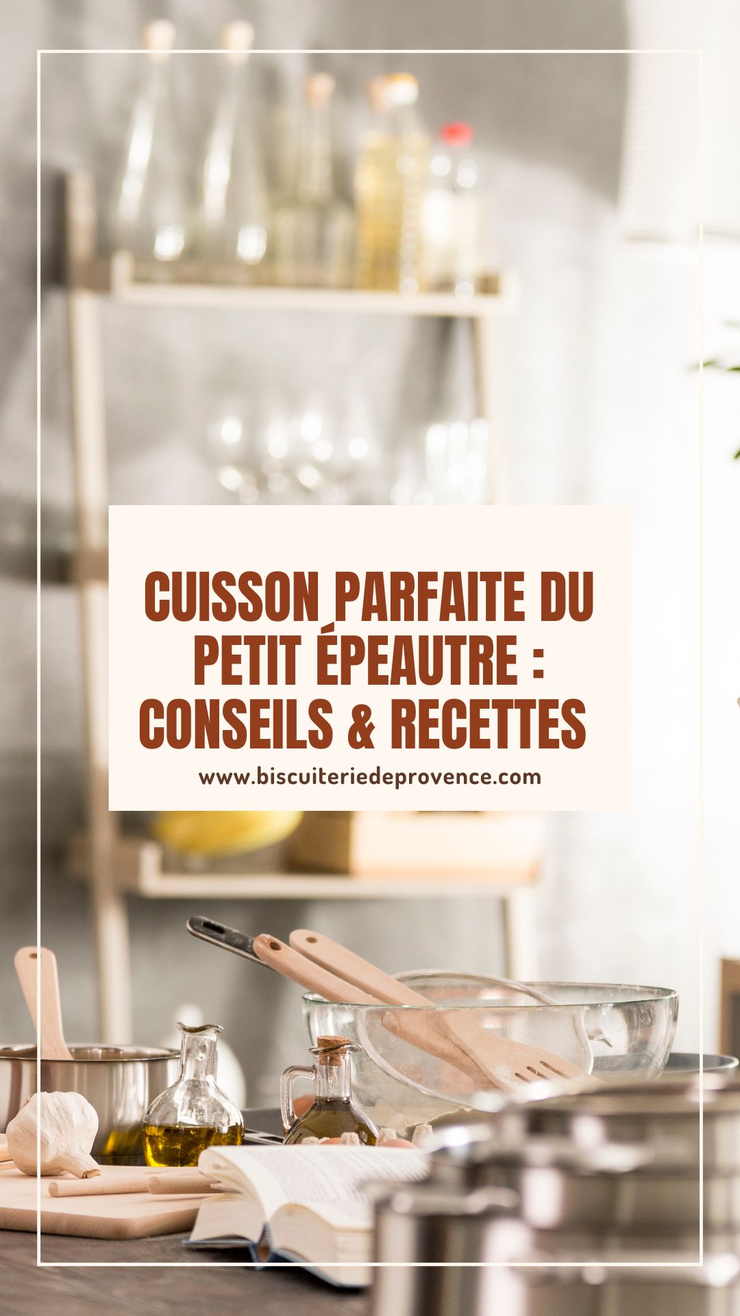 Cuisson parfaite du petit Épeautre : conseils & Recettes 